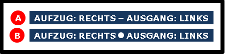 Bildbeschreibung: Das Bild 7 enthält den Text A = „AUFZUG: RECHTS“ (Gedankenstrich) „AUSGANG: LINKS“ B = „AUFZUG: RECHTS“ (großer Punkt) „AUSGANG: LINKS“. Ende der Bildbeschreibung.