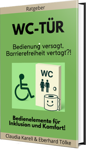 hellgrünes Buchcover mit Aufschrift: Ratgeber: WC-Tür - Bedienung versagt. Barrierefreiheit versagt!? Bedienelemente für Inklusion und Komfort Bild: Rollstuhlsymbol vpr geschlossener WC-Tür